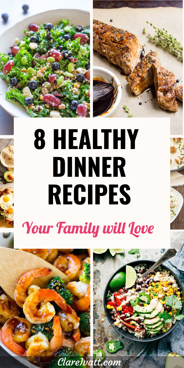 Collage of six of the healthy dinner images from the article. Text overlay reads 8 Healthy Dinner Recipes Your Family Will Love